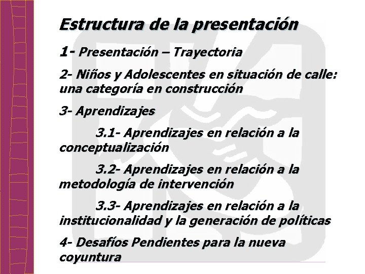 Estructura de la presentación 1 - Presentación – Trayectoria 2 - Niños y Adolescentes