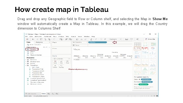 How create map in Tableau Drag and drop any Geographic field to Row or