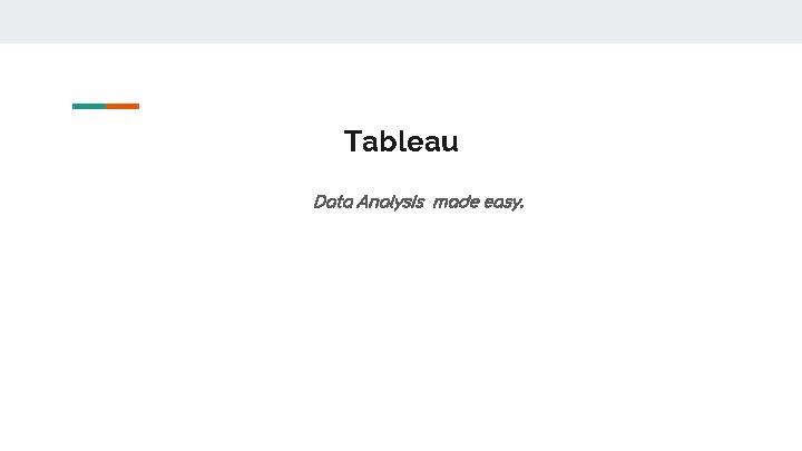 Tableau Data Analysis made easy. 