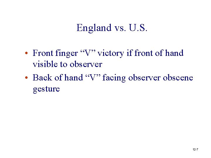 England vs. U. S. • Front finger “V” victory if front of hand visible