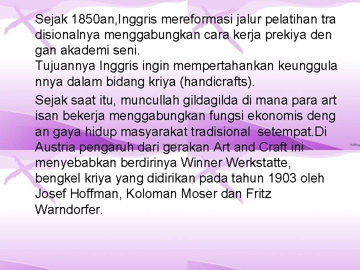 Sejak 1850 an, Inggris mereformasi jalur pelatihan tra disionalnya menggabungkan cara kerja prekiya den