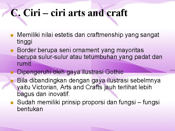 C. Ciri – ciri arts and craft n n n Memiliki nilai estetis dan