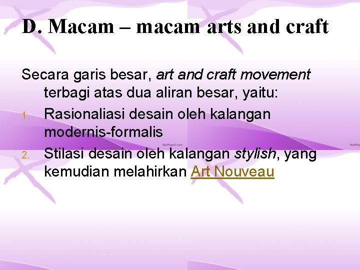 D. Macam – macam arts and craft Secara garis besar, art and craft movement