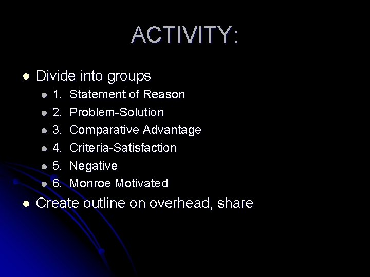 ACTIVITY: l Divide into groups l l l l 1. 2. 3. 4. 5.