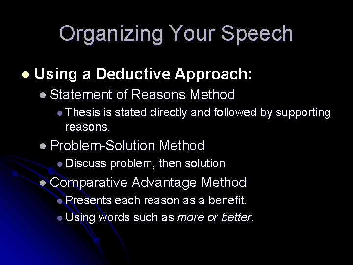 Organizing Your Speech l Using a Deductive Approach: l Statement of Reasons Method l