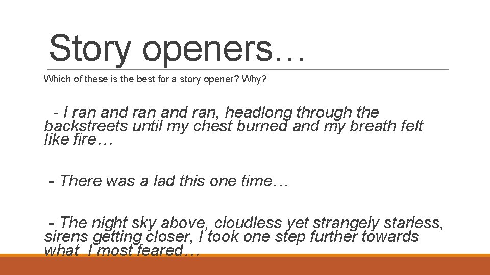 Story openers… Which of these is the best for a story opener? Why? -