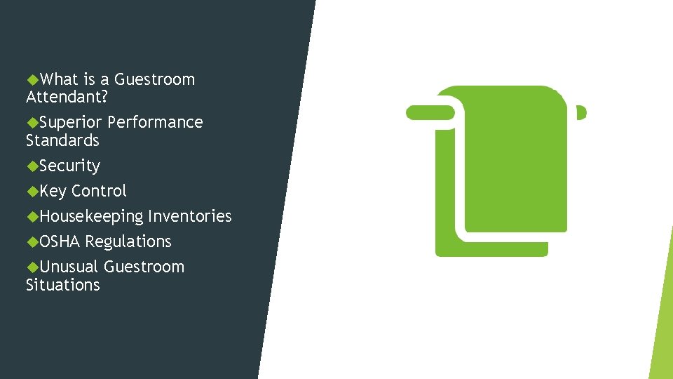  What is a Guestroom Attendant? Superior Performance Standards Security Key Control Housekeeping Inventories