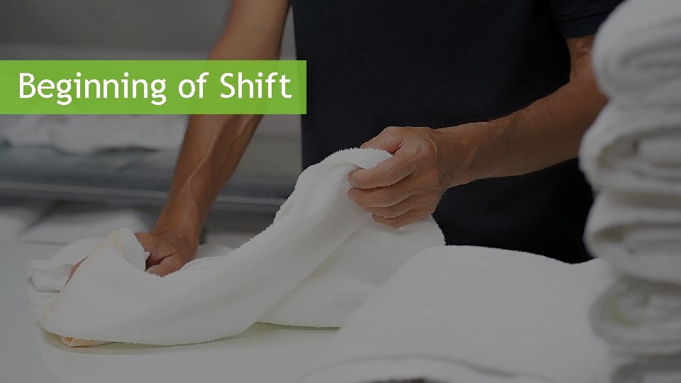 Beginning of Shift 