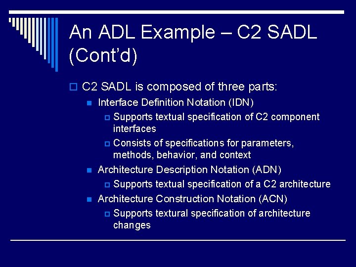 An ADL Example – C 2 SADL (Cont’d) o C 2 SADL is composed