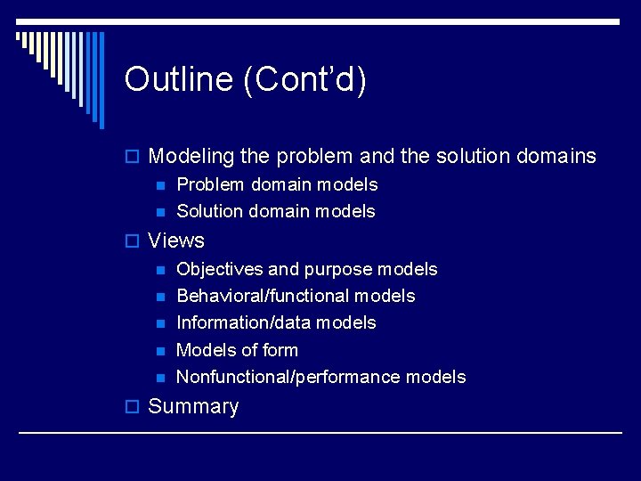 Outline (Cont’d) o Modeling the problem and the solution domains n Problem domain models