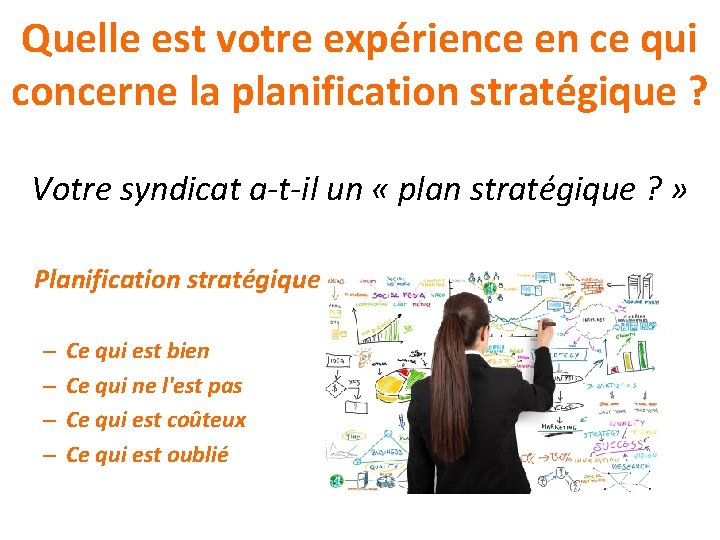 Quelle est votre expérience en ce qui concerne la planification stratégique ? Votre syndicat