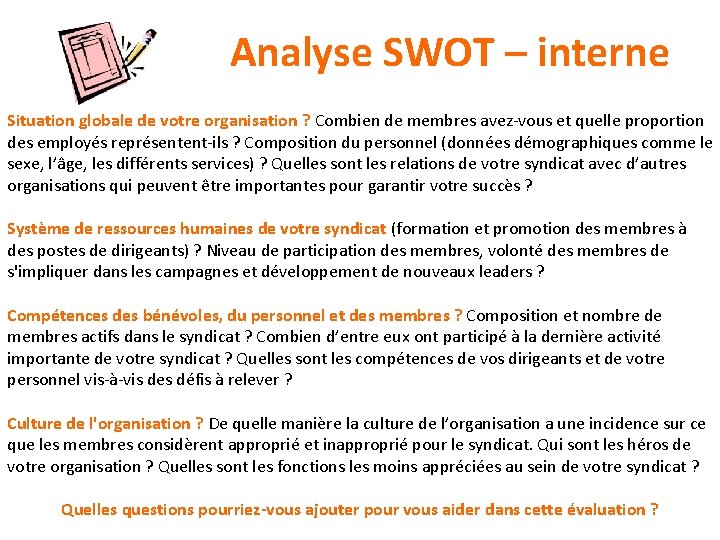 Analyse SWOT – interne Situation globale de votre organisation ? Combien de membres avez-vous