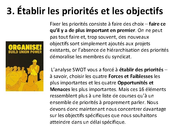 3. Établir les priorités et les objectifs Fixer les priorités consiste à faire des