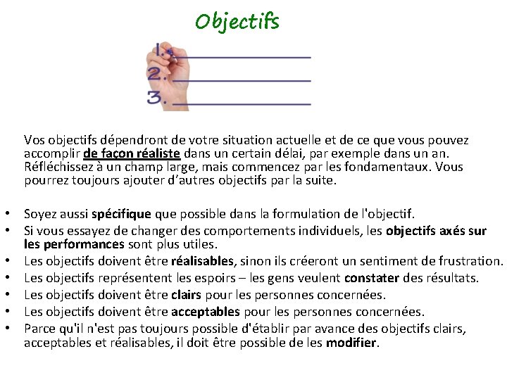 Objectifs Vos objectifs dépendront de votre situation actuelle et de ce que vous pouvez