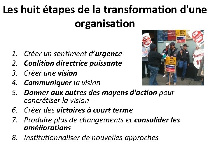 Les huit étapes de la transformation d'une organisation 1. 2. 3. 4. 5. Créer