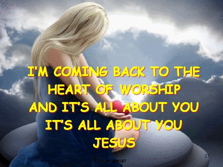 I’M COMING BACK TO THE HEART OF WORSHIP AND IT’S ALL ABOUT YOU JESUS