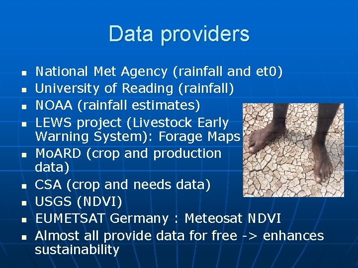 Data providers n n n n n National Met Agency (rainfall and et 0)