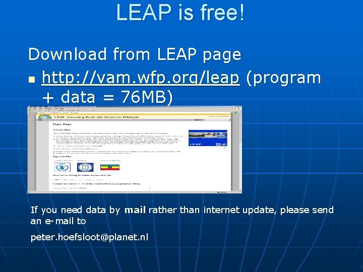 LEAP is free! Download from LEAP page n http: //vam. wfp. org/leap (program +