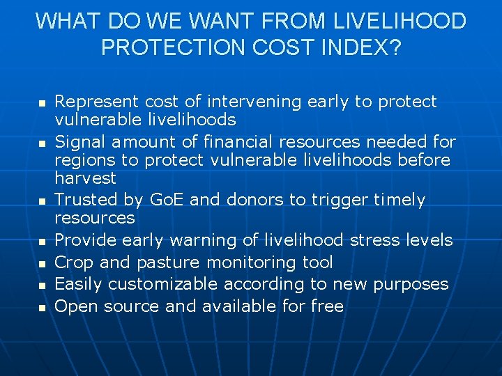 WHAT DO WE WANT FROM LIVELIHOOD PROTECTION COST INDEX? n n n n Represent