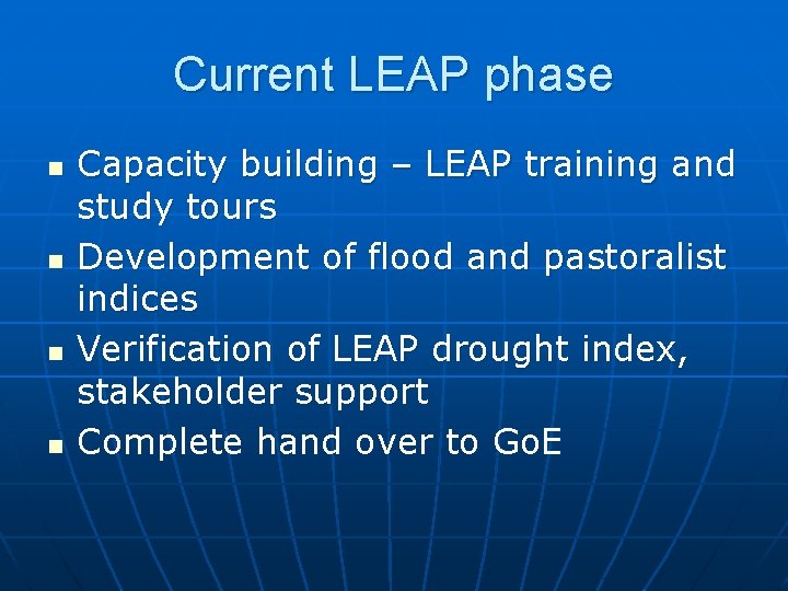 Current LEAP phase n n Capacity building – LEAP training and study tours Development