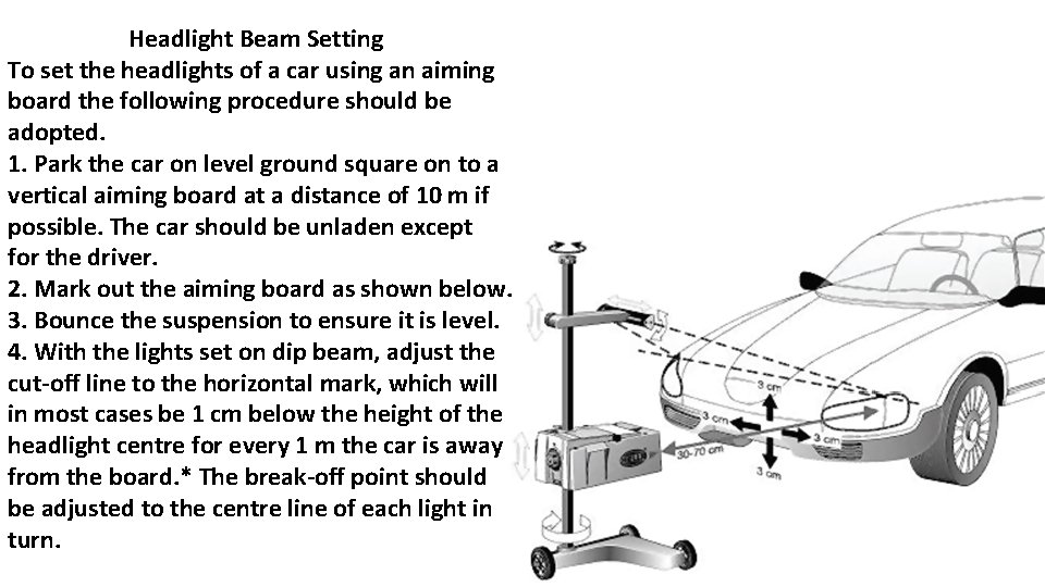 Headlight Beam Setting To set the headlights of a car using an aiming board