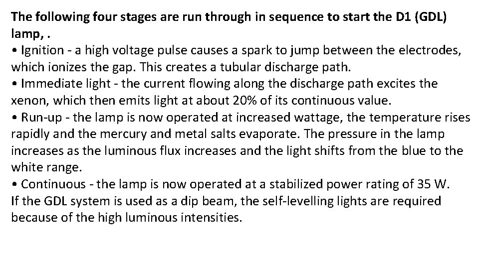 The following four stages are run through in sequence to start the D 1