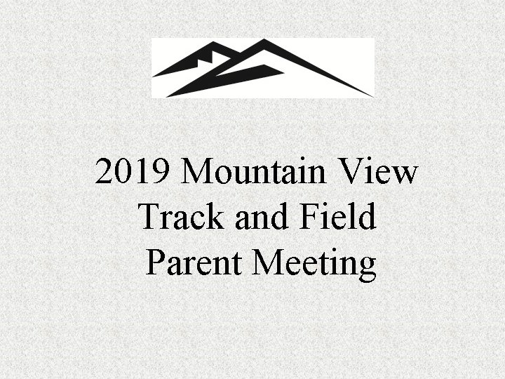 2019 Mountain View Track and Field Parent Meeting 