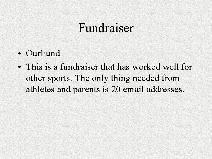 Fundraiser • Our. Fund • This is a fundraiser that has worked well for