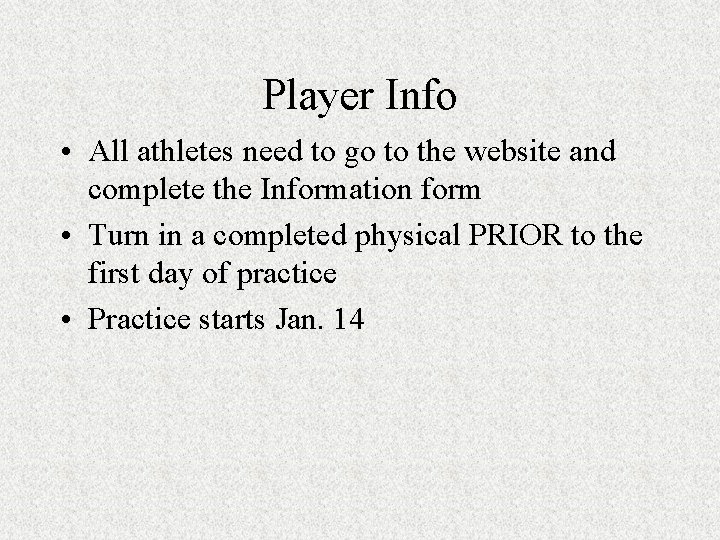 Player Info • All athletes need to go to the website and complete the