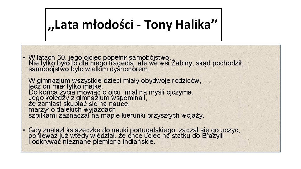 , , Lata młodości - Tony Halika’’ • W latach 30. jego ojciec popełnił