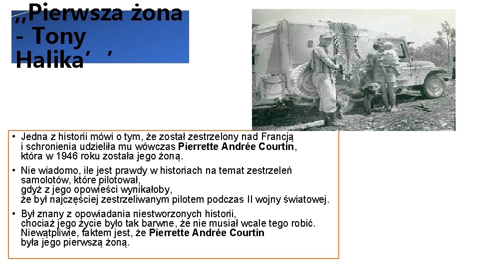 , , Pierwsza żona - Tony Halika’’ • Jedna z historii mówi o tym,