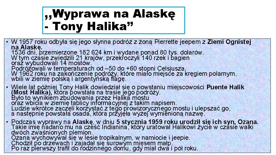 , , Wyprawa na Alaskę - Tony Halika’’ • W 1957 roku odbyła się