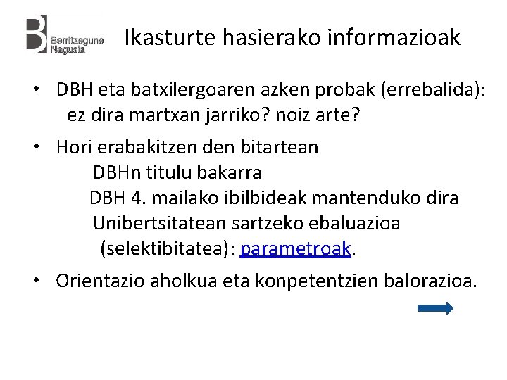Ikasturte hasierako informazioak • DBH eta batxilergoaren azken probak (errebalida): ez dira martxan jarriko?