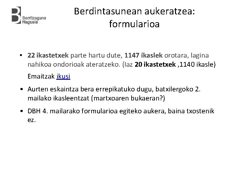 Berdintasunean aukeratzea: formularioa • 22 ikastetxek parte hartu dute, 1147 ikaslek orotara, lagina nahikoa
