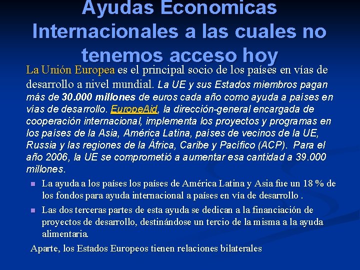 Ayudas Economicas Internacionales a las cuales no tenemos acceso hoy La Unión Europea es