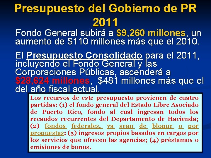 Presupuesto del Gobierno de PR 2011 Fondo General subirá a $9, 260 millones, un