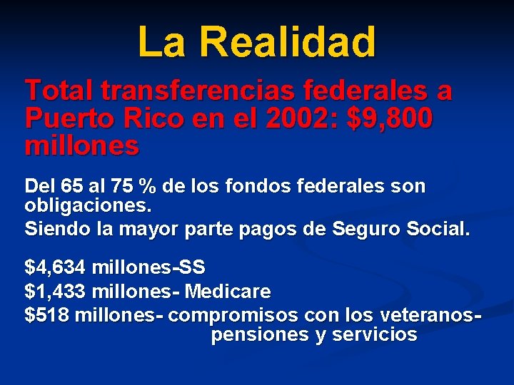 La Realidad Total transferencias federales a Puerto Rico en el 2002: $9, 800 millones