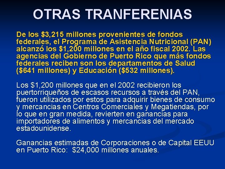 OTRAS TRANFERENIAS De los $3, 215 millones provenientes de fondos federales, el Programa de