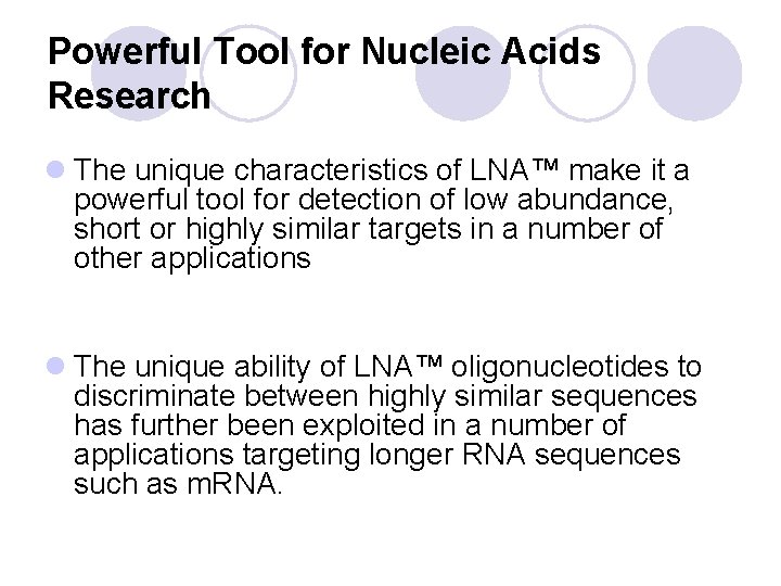 Powerful Tool for Nucleic Acids Research l The unique characteristics of LNA™ make it