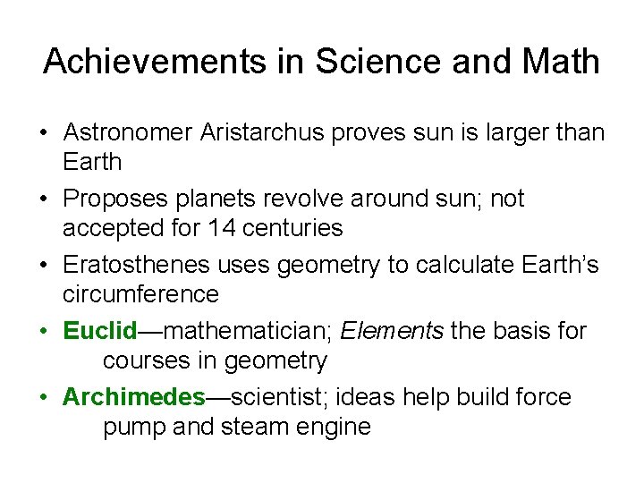 Achievements in Science and Math • Astronomer Aristarchus proves sun is larger than Earth