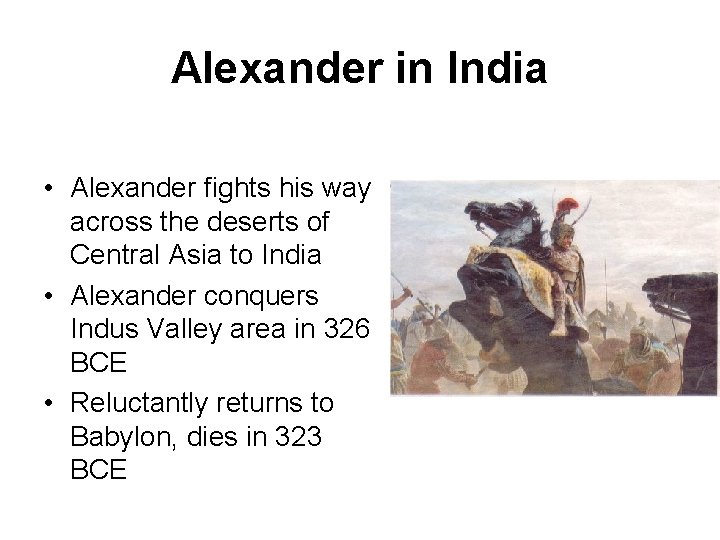 Alexander in India • Alexander fights his way across the deserts of Central Asia