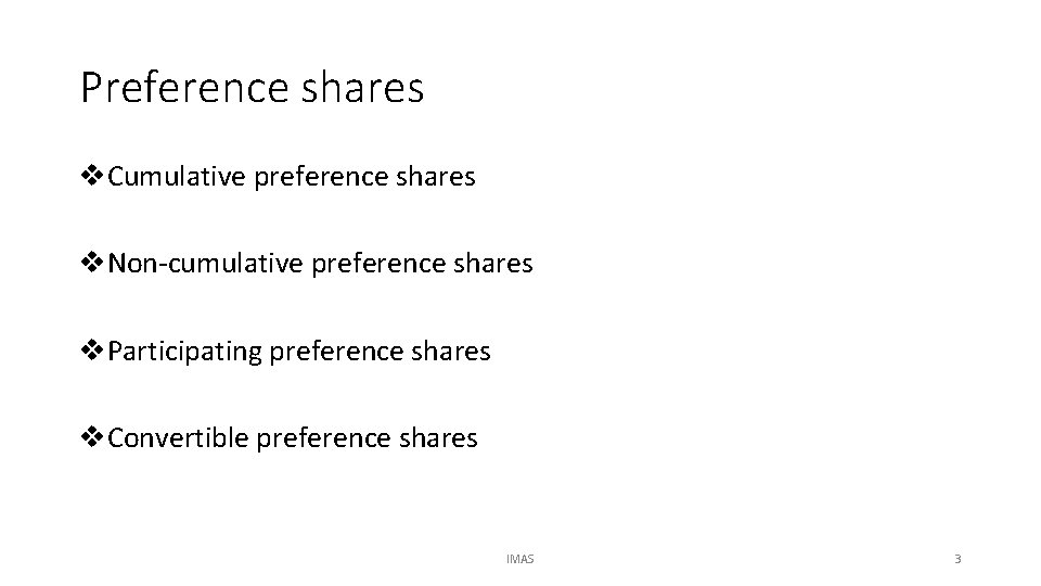 Preference shares v. Cumulative preference shares v. Non cumulative preference shares v. Participating preference