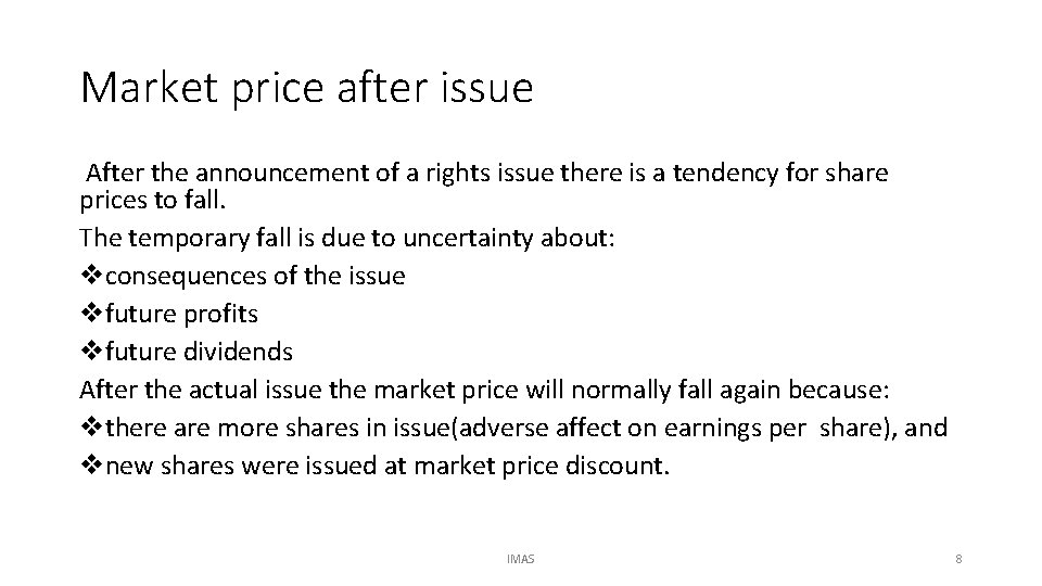 Market price after issue After the announcement of a rights issue there is a