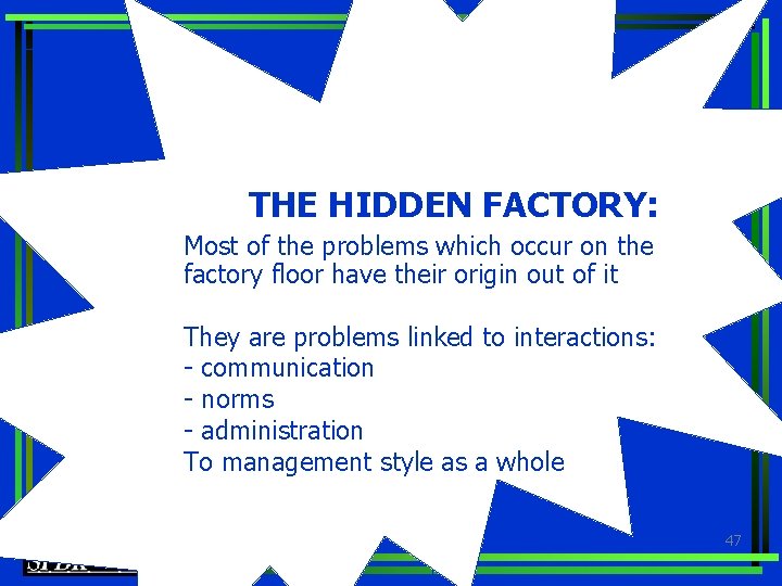 THE HIDDEN FACTORY: Most of the problems which occur on the factory floor have THE HIDDEN FACTORY: Most of the problems which occur on the factory floor have