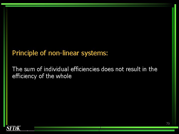 Principle of non-linear systems: The sum of individual efficiencies does not result in the Principle of non-linear systems: The sum of individual efficiencies does not result in the