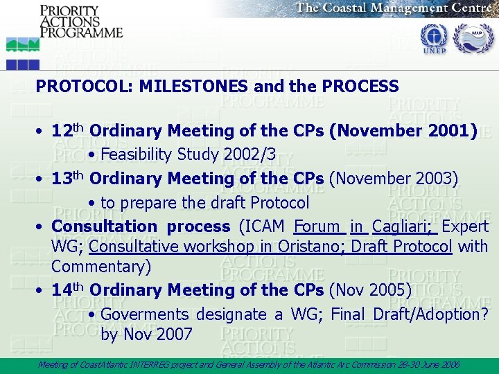 PROTOCOL: MILESTONES and the PROCESS • 12 th Ordinary Meeting of the CPs (November