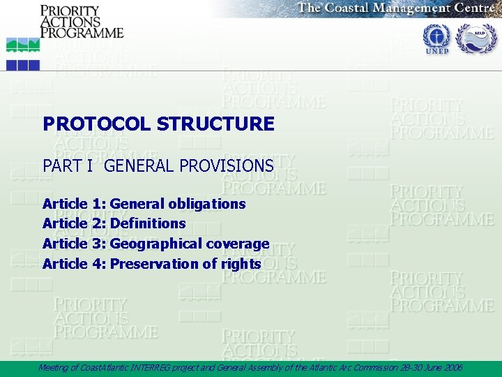PROTOCOL STRUCTURE PART I GENERAL PROVISIONS Article 1: General obligations Article 2: Definitions Article