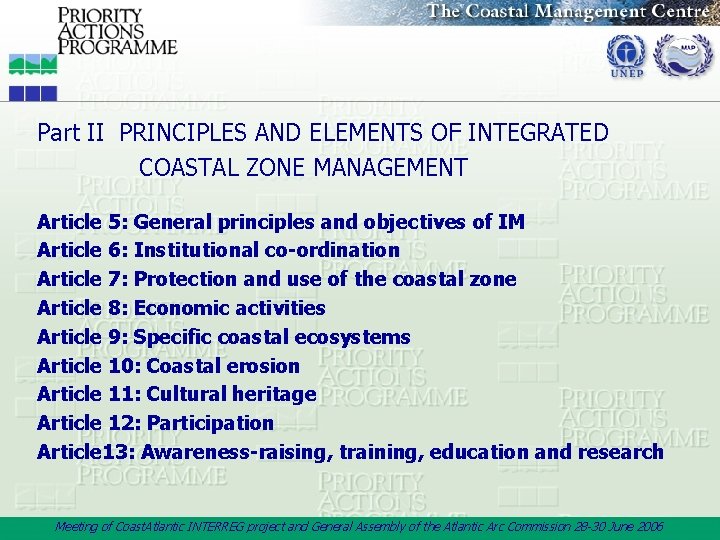 Part II PRINCIPLES AND ELEMENTS OF INTEGRATED COASTAL ZONE MANAGEMENT Article 5: General principles