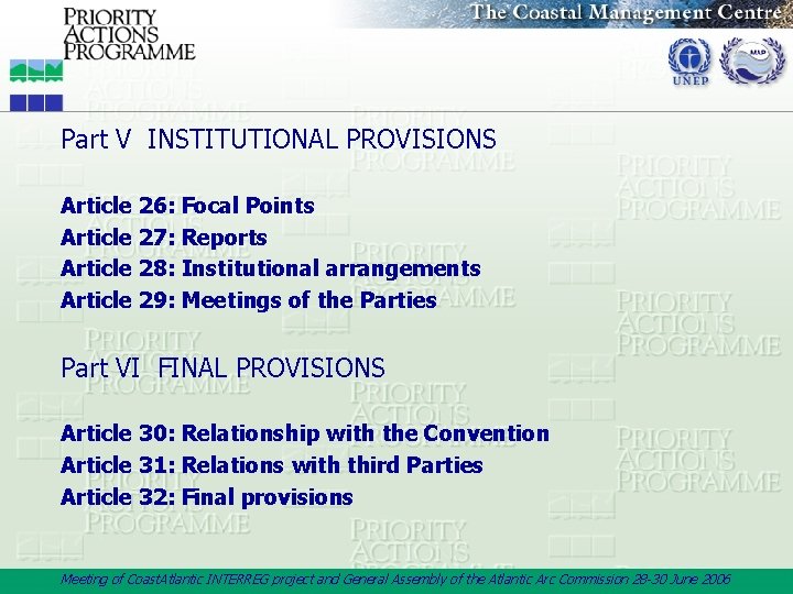 Part V INSTITUTIONAL PROVISIONS Article 26: Focal Points Article 27: Reports Article 28: Institutional