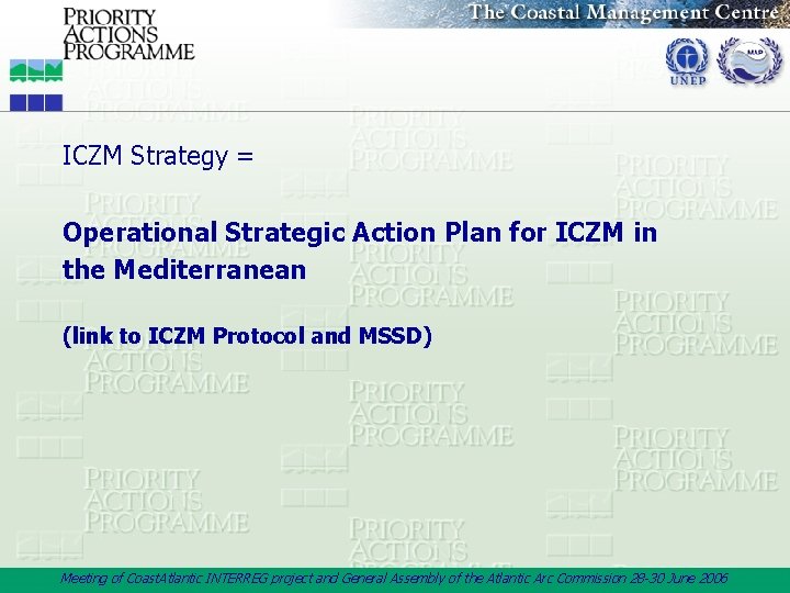 ICZM Strategy = Operational Strategic Action Plan for ICZM in the Mediterranean (link to